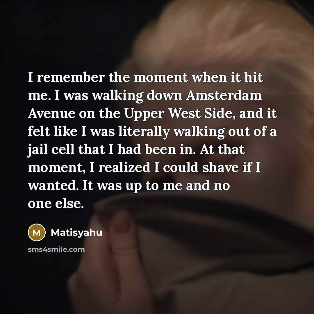 “I remember the moment when it hit me. I was…” quote by Matisyahu