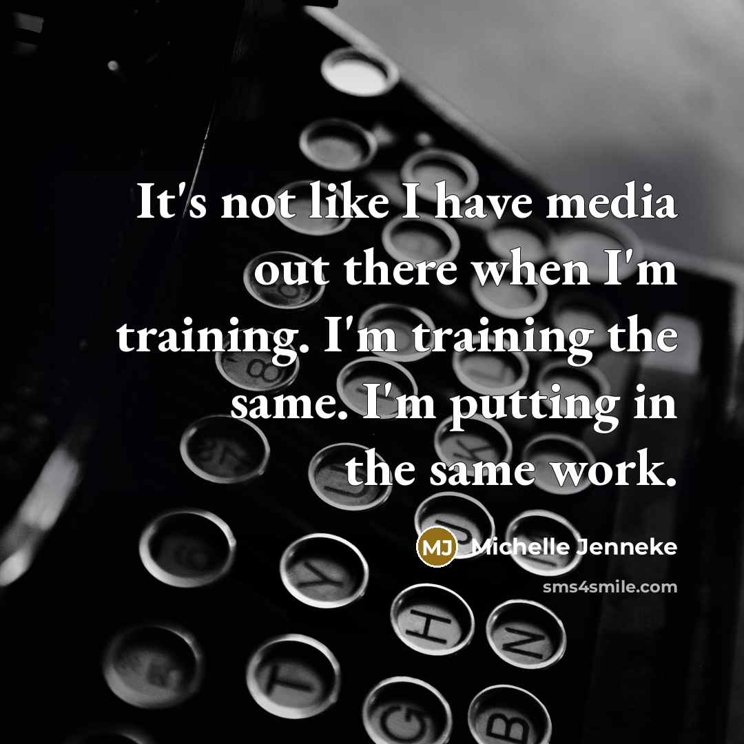 “It's not like I have media out there when I'm…” quote by Michelle Jenneke