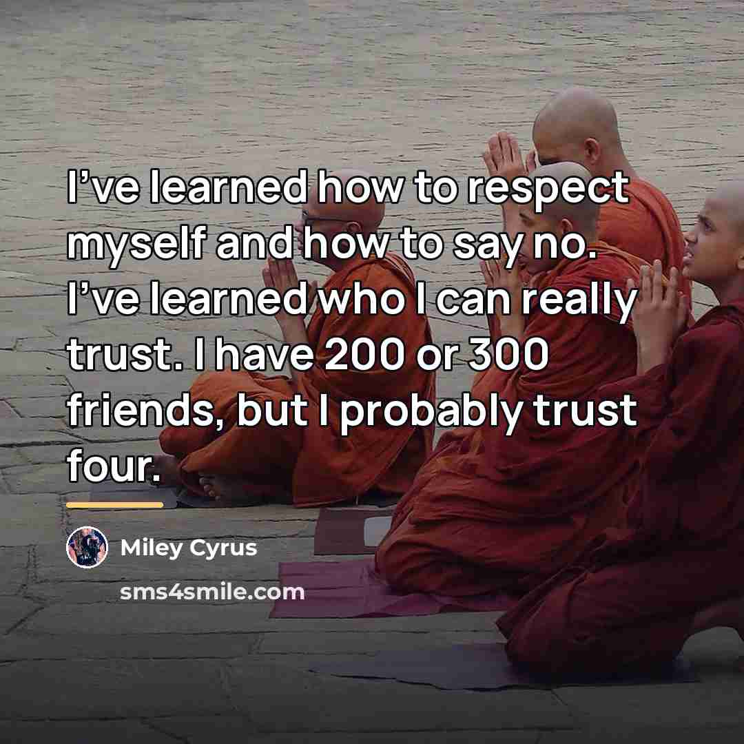 “I've learned how to respect myself and how to say…” quote by Miley Cyrus