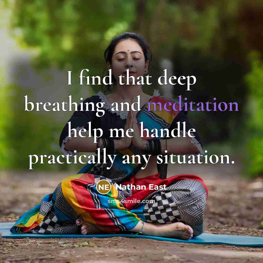 “I find that deep breathing and meditation help me handle…” quote by Nathan East