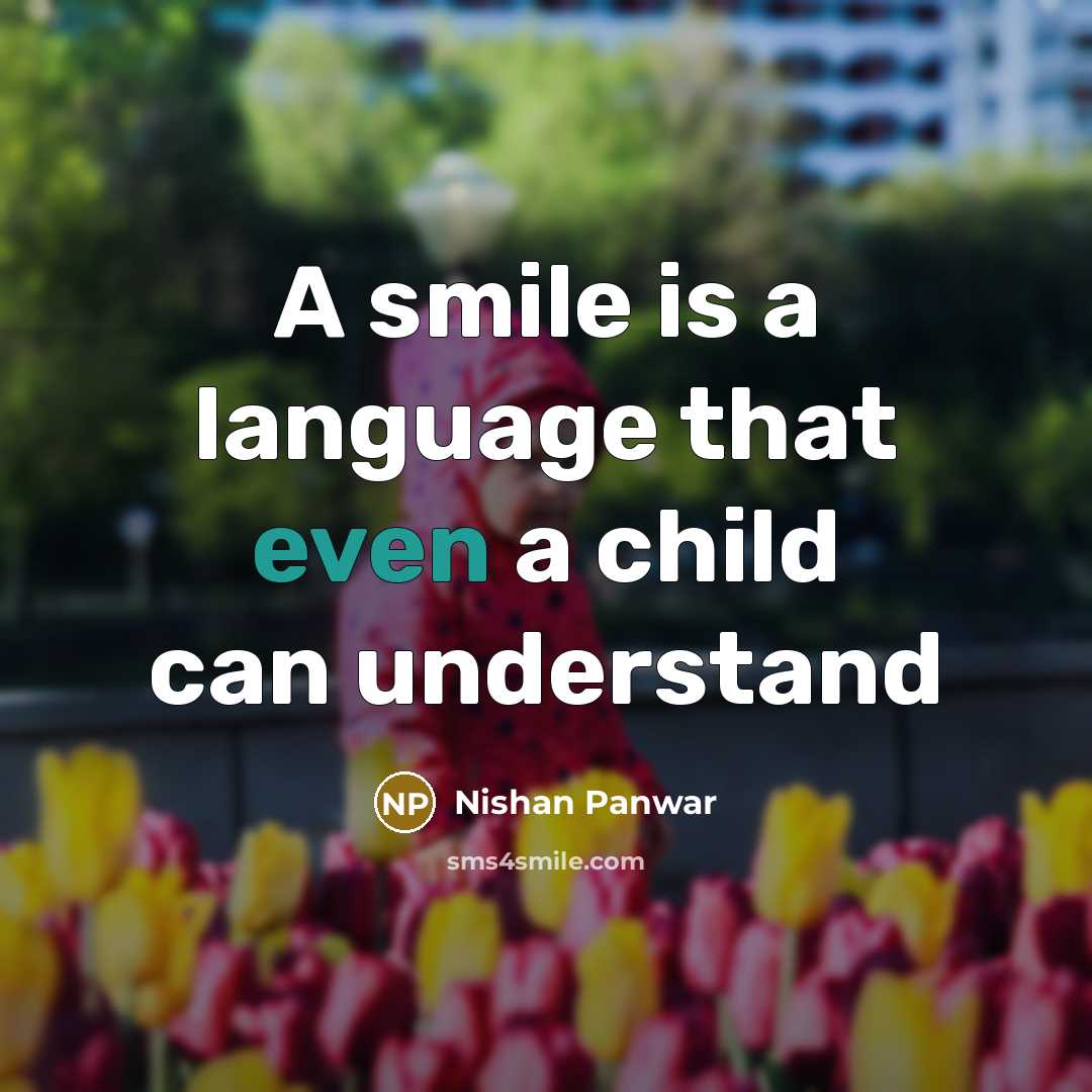 “A smile is a language that even a child can…” quote by Nishan Panwar