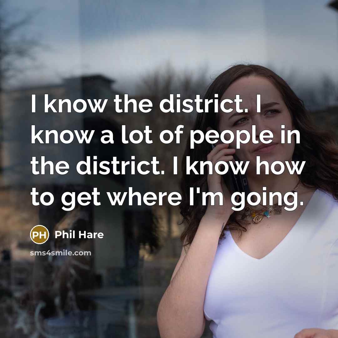 “I know the district. I know a lot of people…” quote by Phil Hare