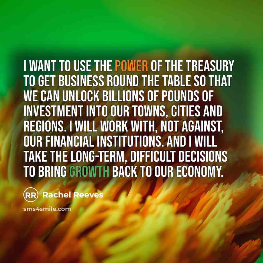 “I want to use the power of the Treasury to…” quote by Rachel Reeves