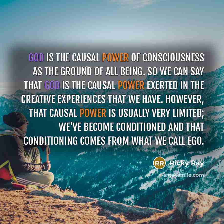 “God is the causal power of consciousness as the ground…” quote by Ricky Ray