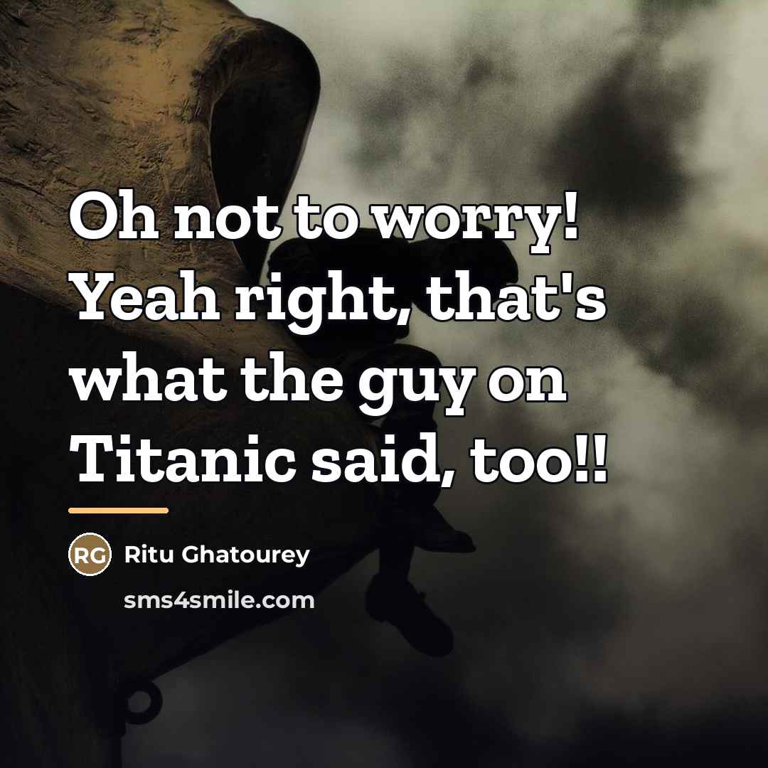 “Oh not to worry! Yeah right, that's what the guy…” quote by Ritu Ghatourey