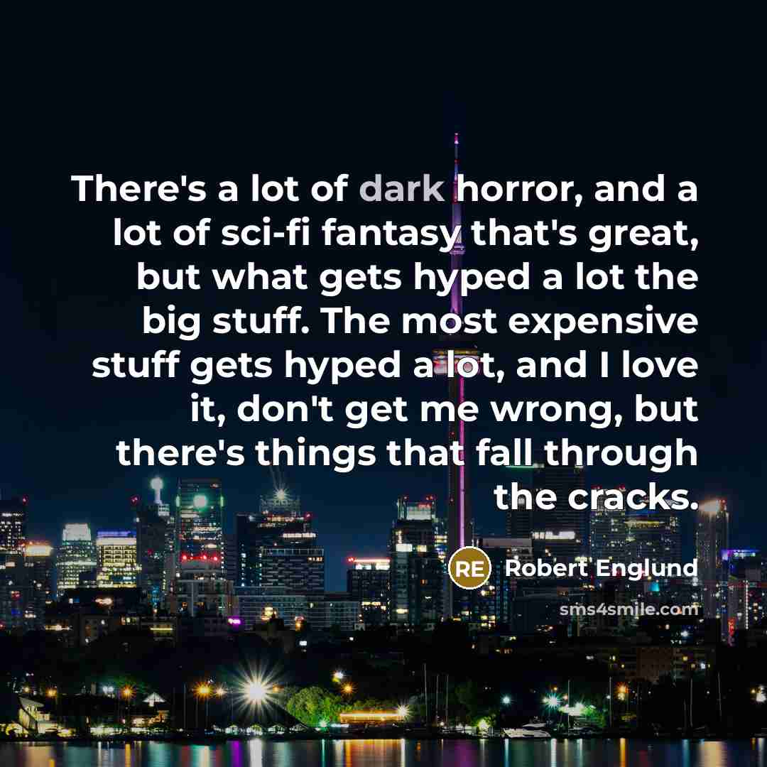 “There's a lot of dark horror, and a lot of…” quote by Robert Englund