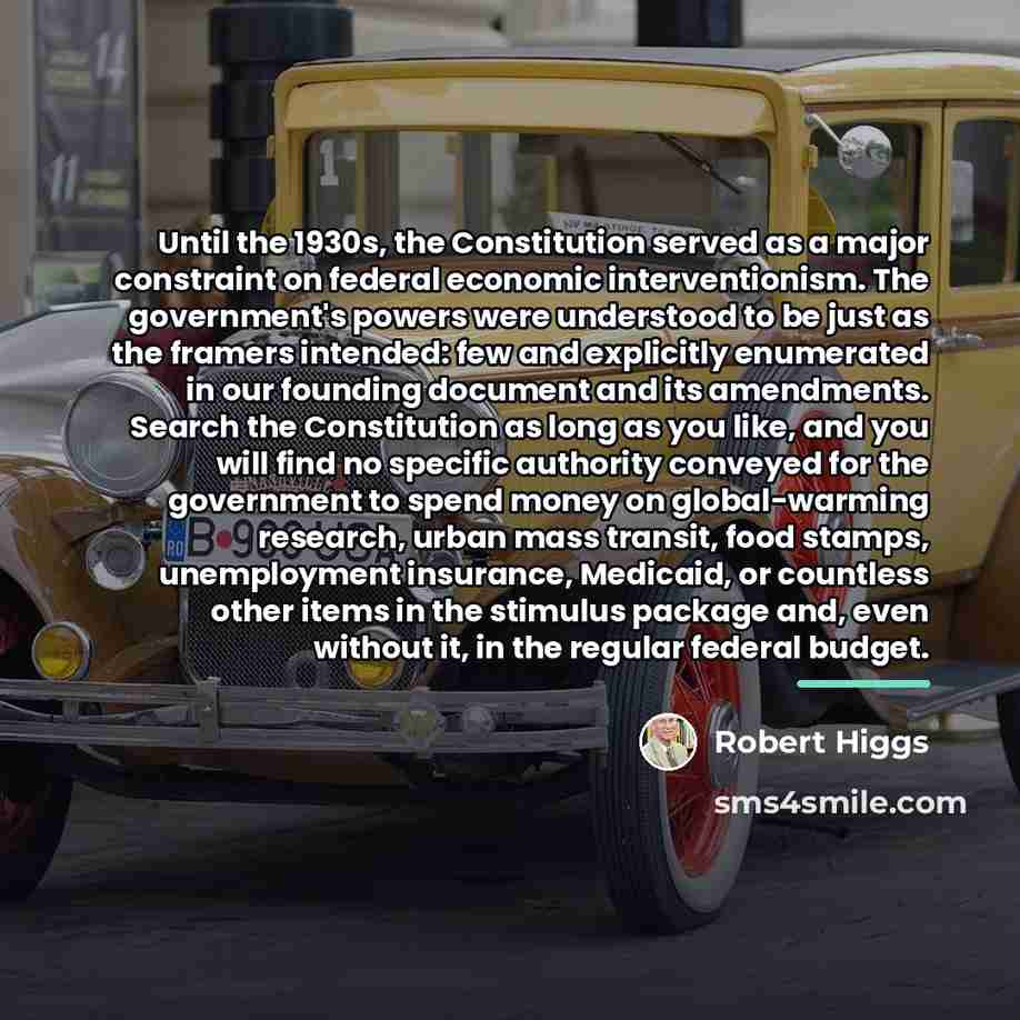 “Until the 1930s, the Constitution served as a major constraint…” quote by Robert Higgs