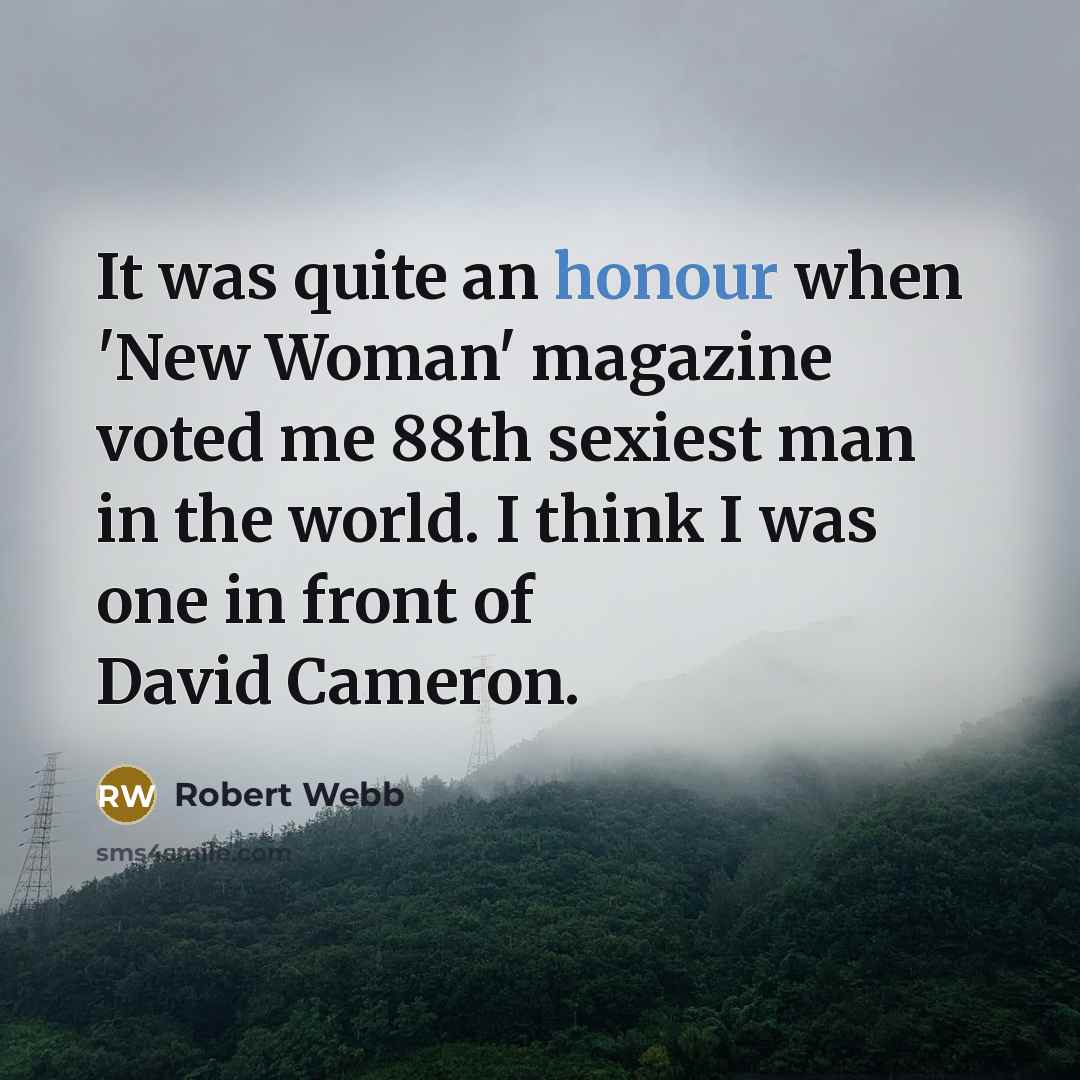 “It was quite an honour when 'New Woman' magazine voted…” quote by Robert Webb