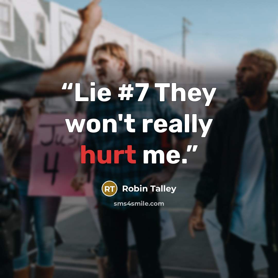 “Lie #7 They won't really hurt me.” quote by Robin Talley
