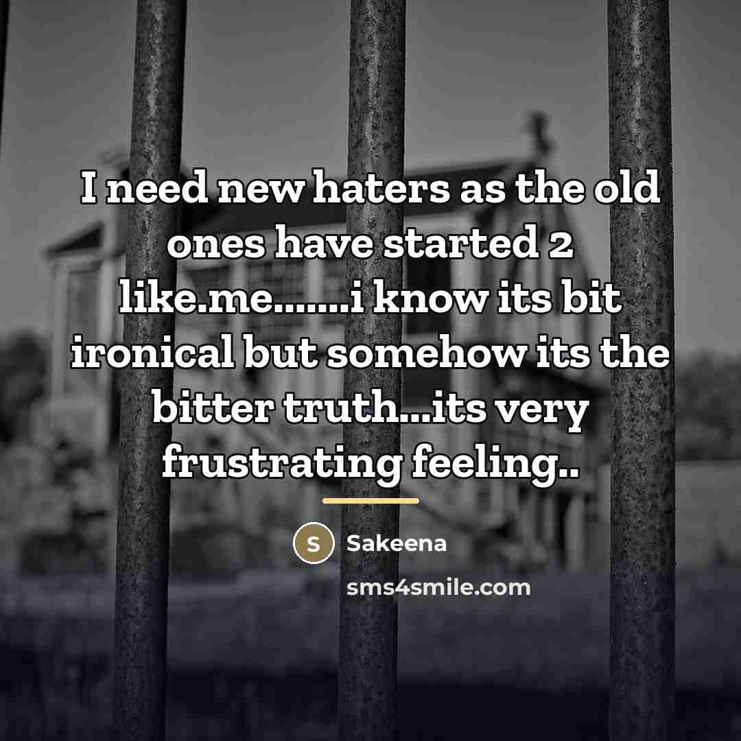 “I need new haters as the old ones have started…” quote by Sakeena