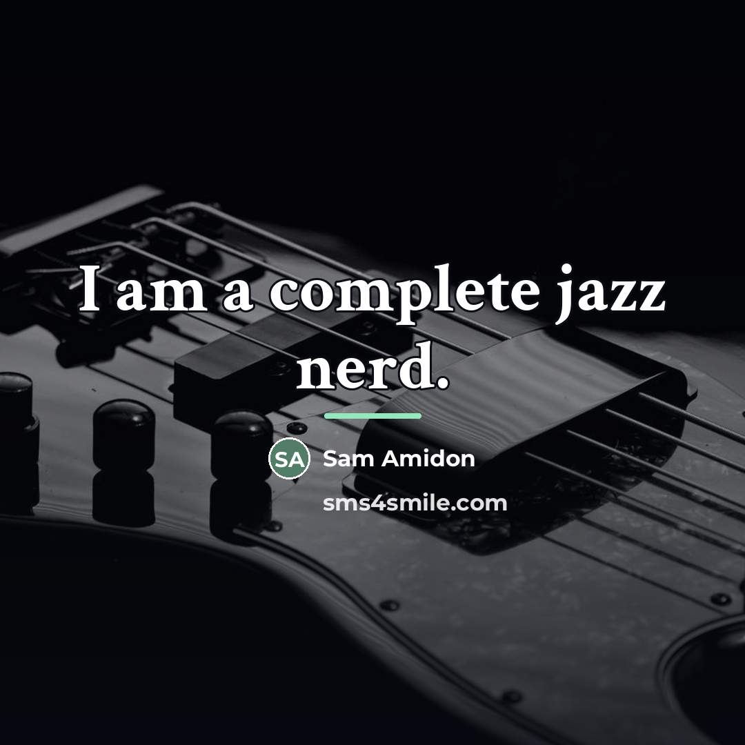 “I am a complete jazz nerd.…” quote by Sam Amidon