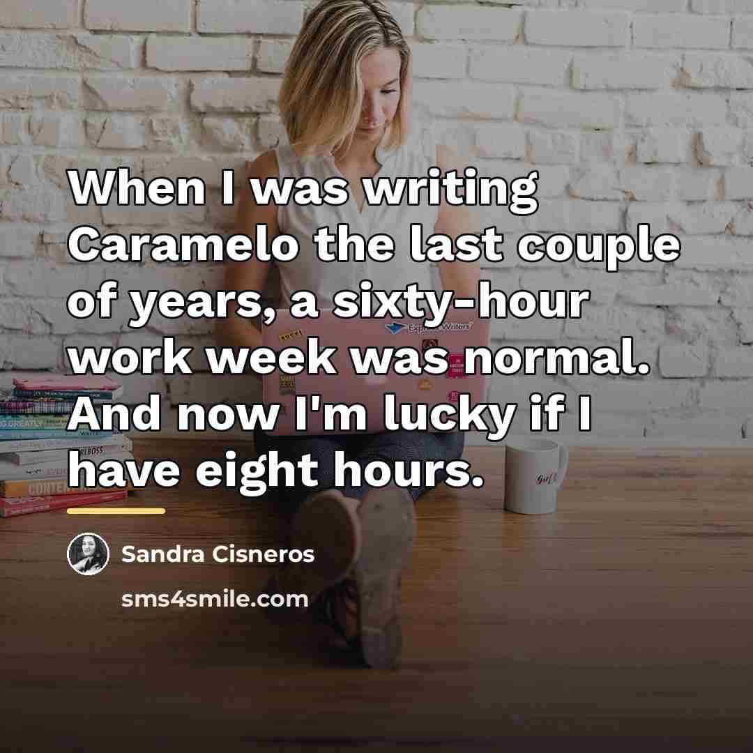 “When I was writing Caramelo the last couple of years,…” quote by Sandra Cisneros