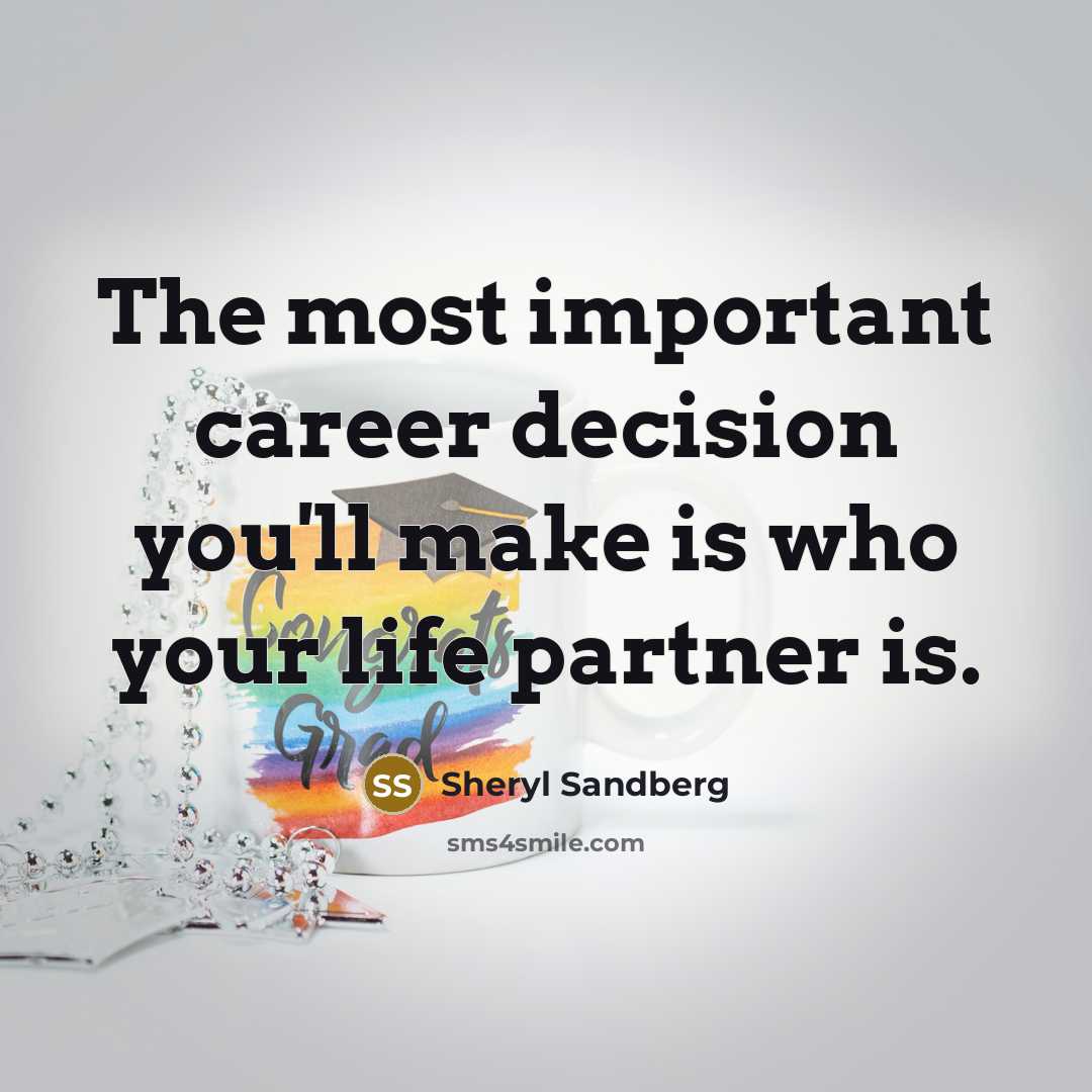 “The most important career decision you'll make is who your…” quote by Sheryl Sandberg