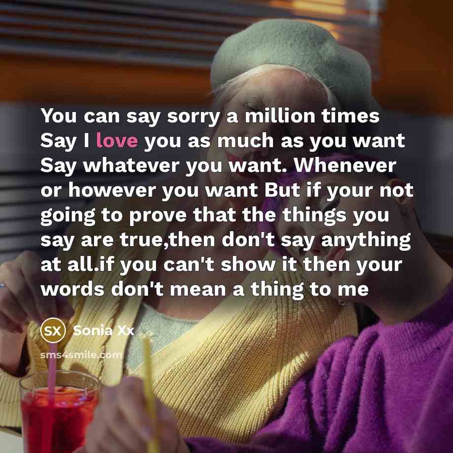 “You can say sorry a million times Say I love…” quote by Sonia Xx
