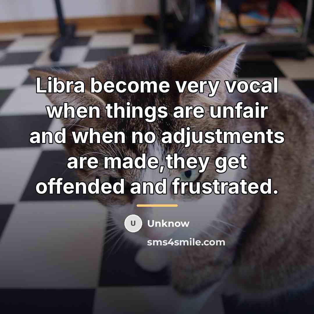 “Libra become very vocal when things are unfair and when…” quote by Unknow