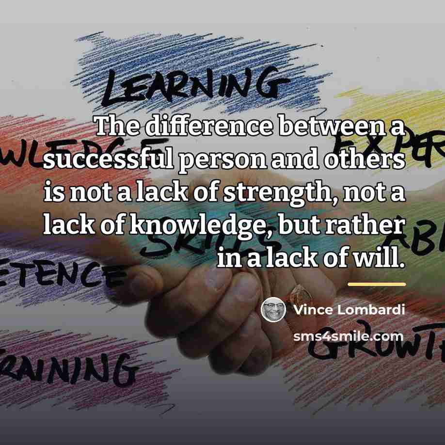 “The difference between a successful person and others is not…” quote by Vince Lombardi