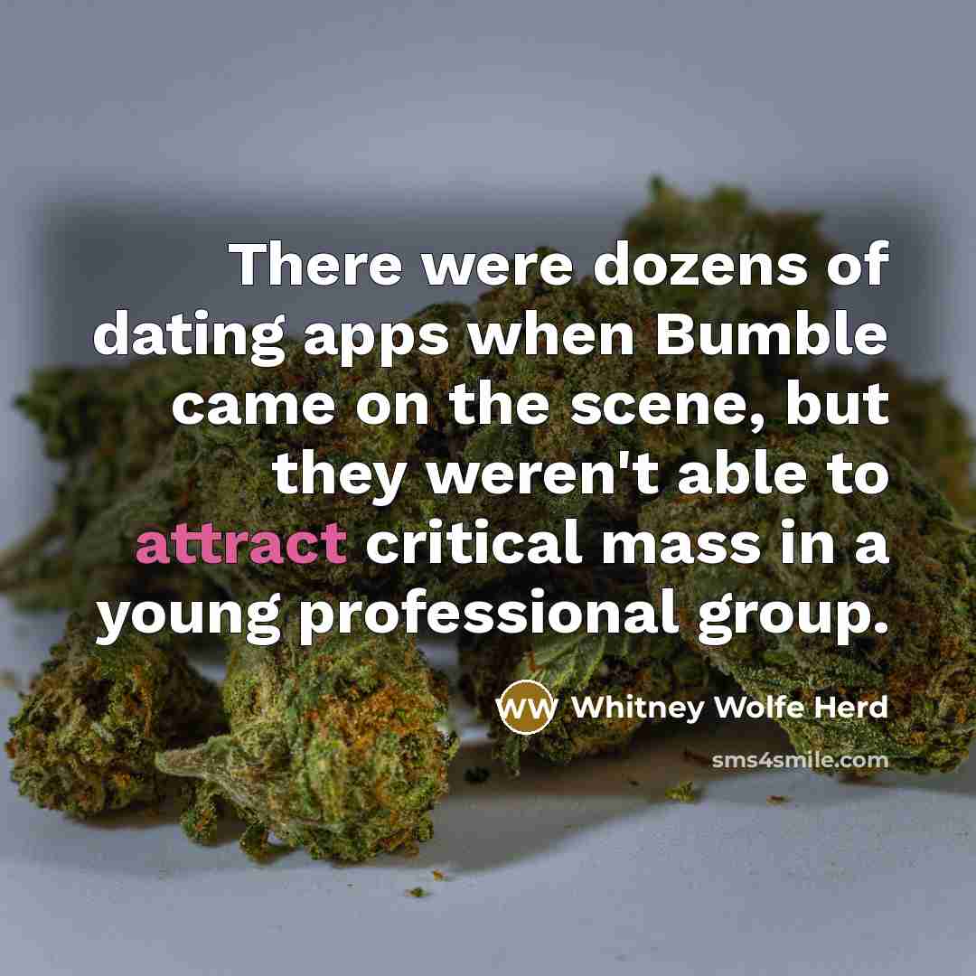 “There were dozens of dating apps when Bumble came on…” quote by Whitney Wolfe Herd