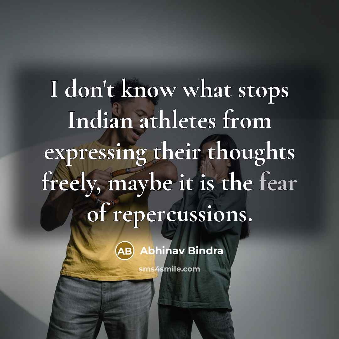 “I don't know what stops Indian athletes from expressing their…” quote by Abhinav Bindra