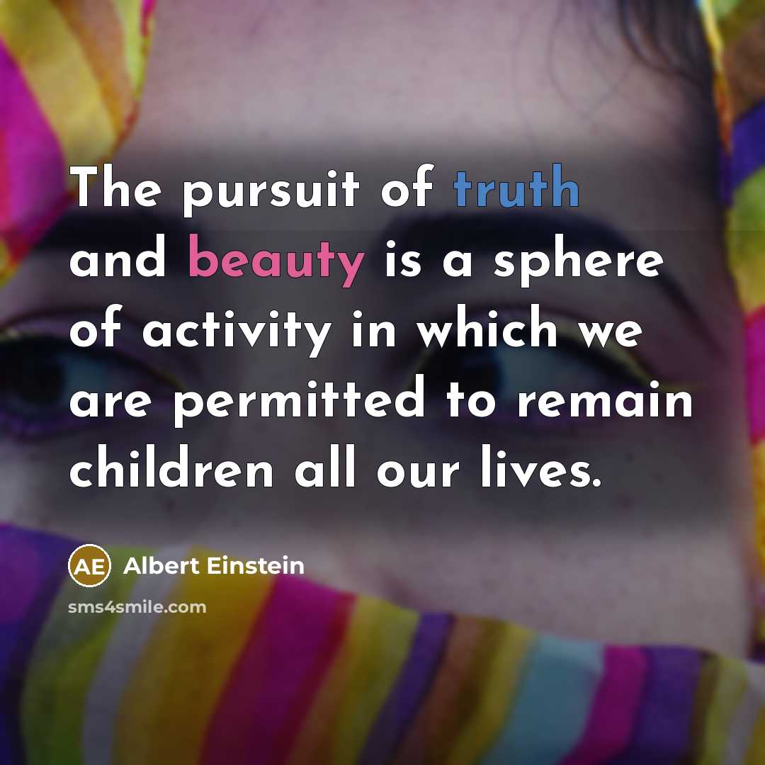 “The pursuit of truth and beauty is a sphere of…” quote by Albert Einstein