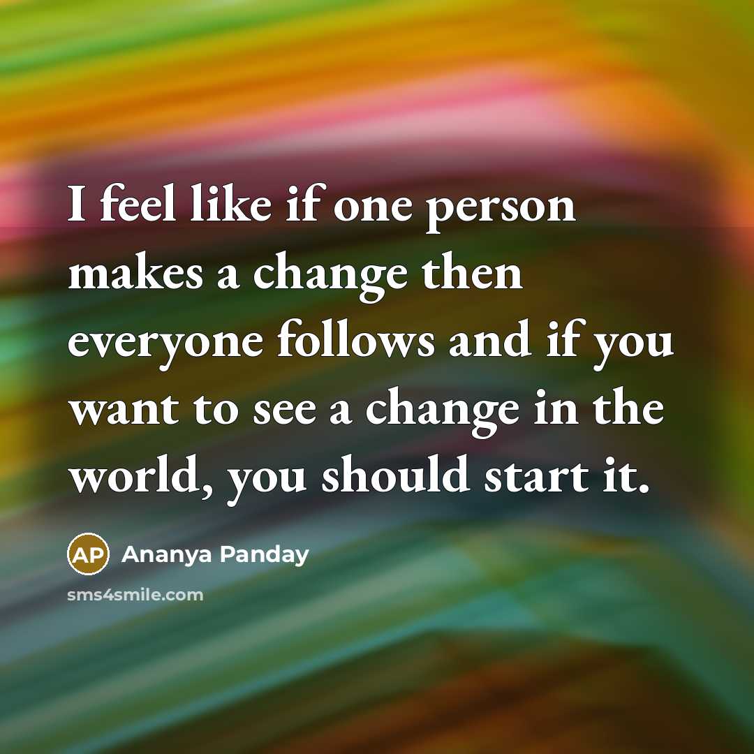 “I feel like if one person makes a change then…” quote by Ananya Panday