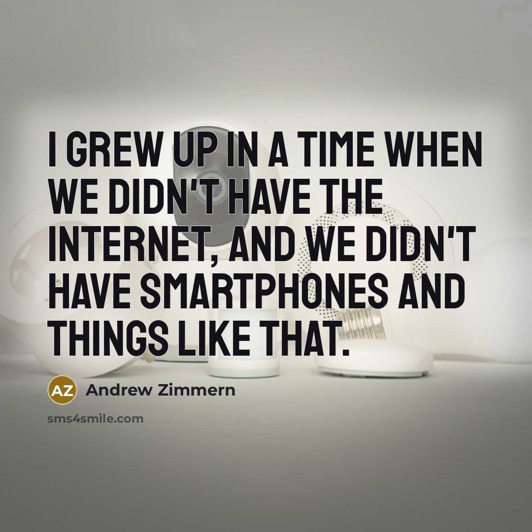 “I grew up in a time when we didn't have…” quote by Andrew Zimmern