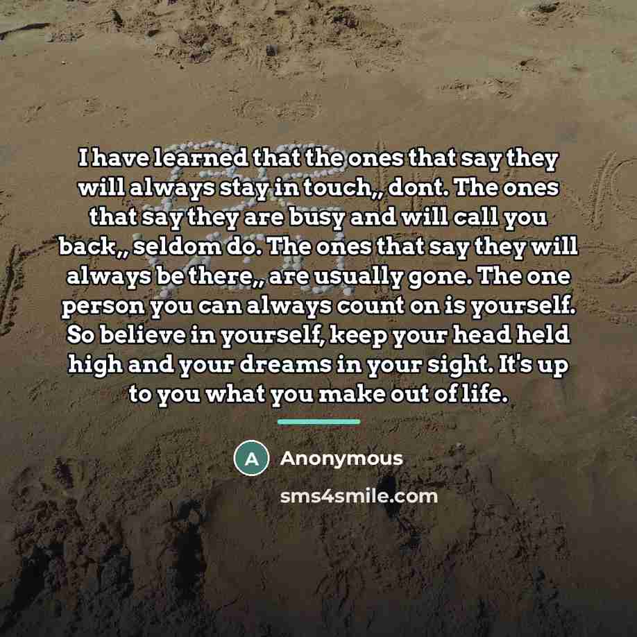 “I have learned that the ones that say they will…” quote by Anonymous