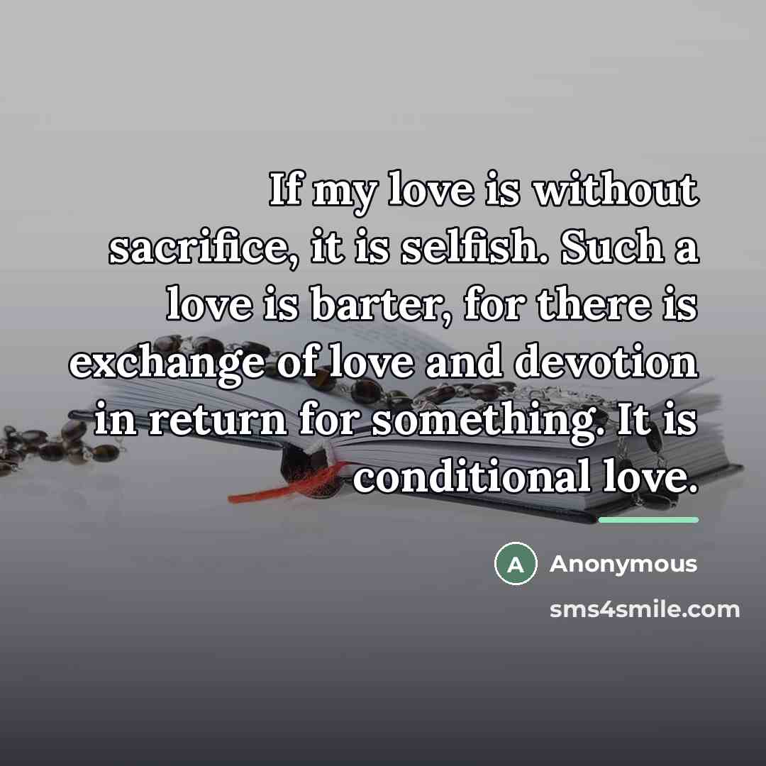 “If my love is without sacrifice, it is selfish. Such…” quote by Anonymous