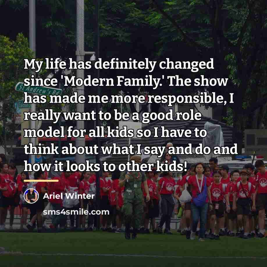 “My life has definitely changed since 'Modern Family.' The show…” quote by Ariel Winter