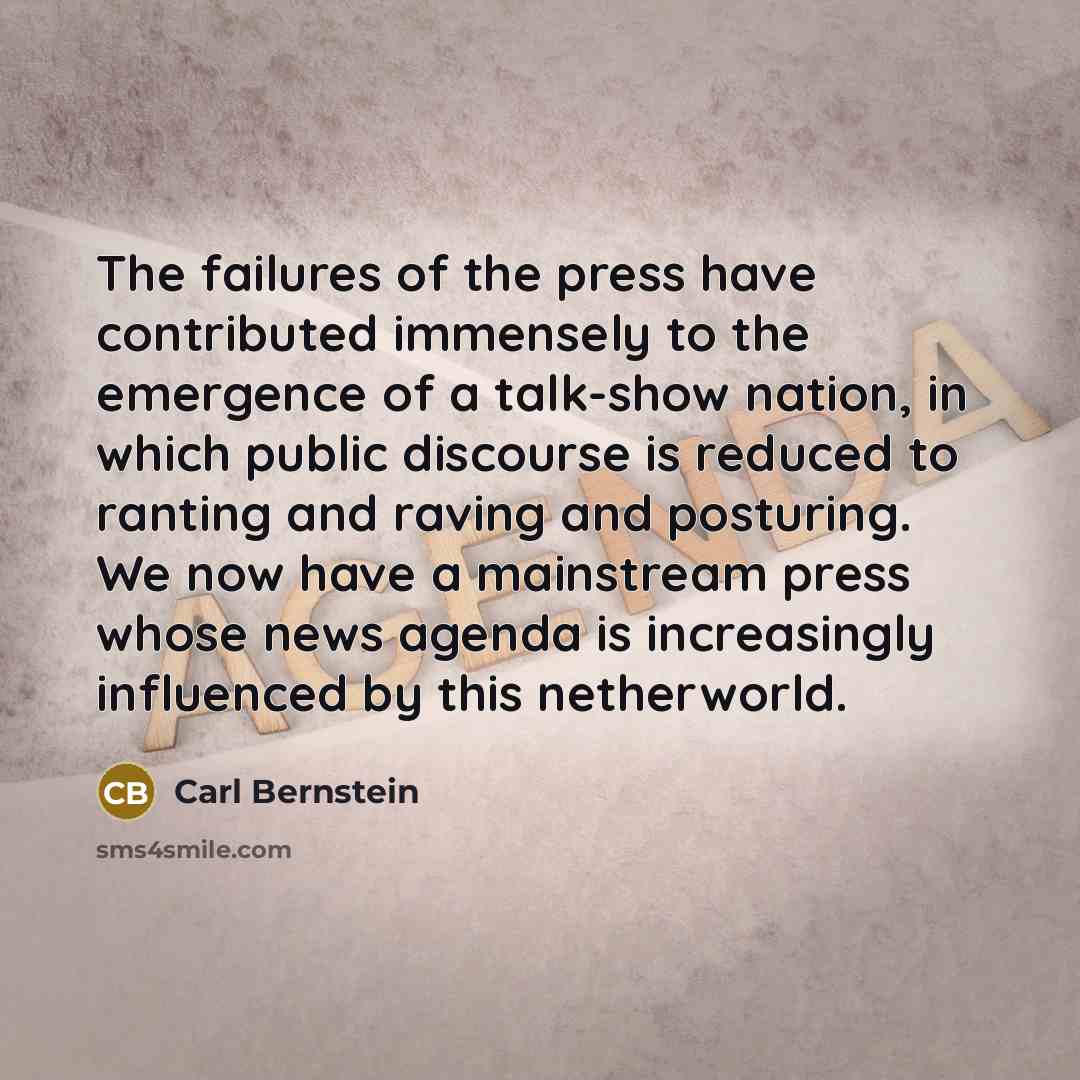 “The failures of the press have contributed immensely to the…” quote by Carl Bernstein