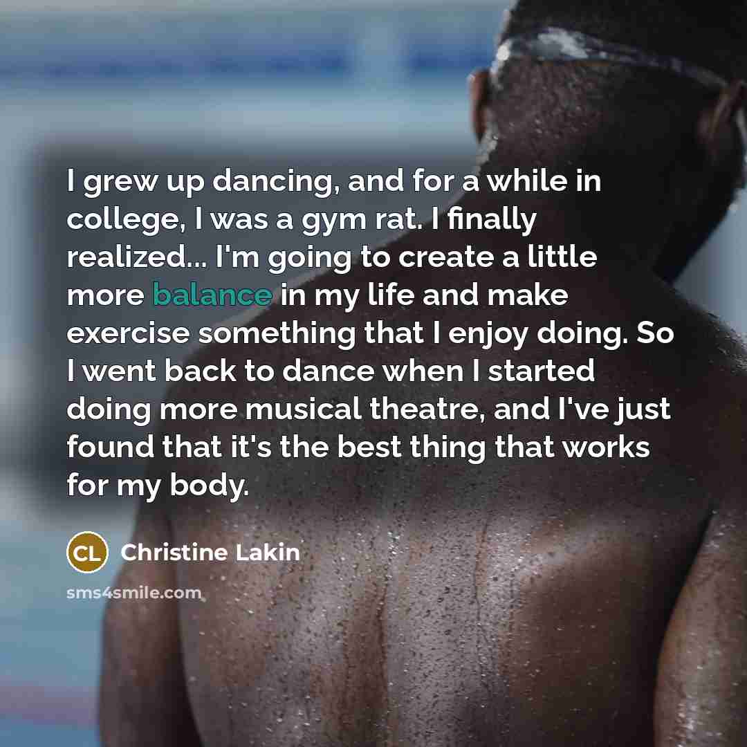 “I grew up dancing, and for a while in college,…” quote by Christine Lakin
