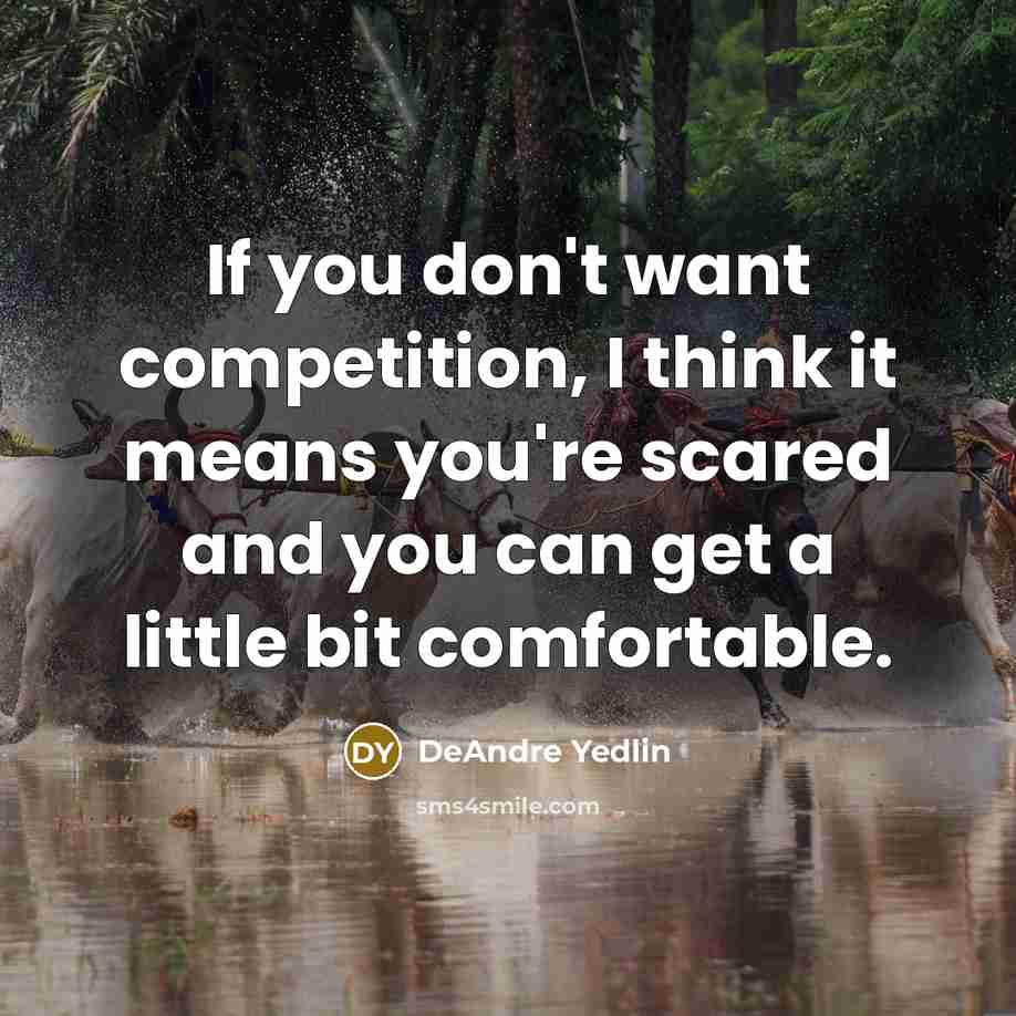 “If you don't want competition, I think it means you're…” quote by DeAndre Yedlin
