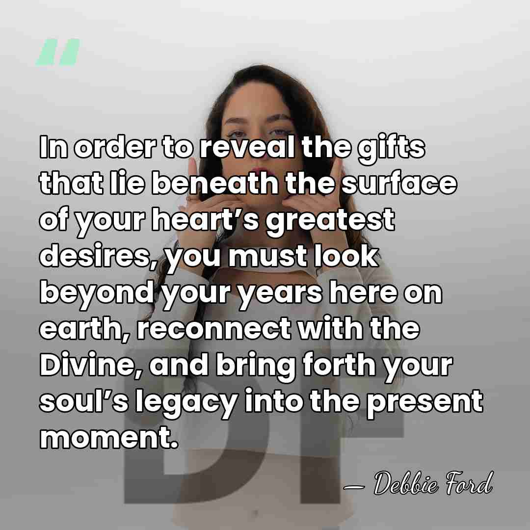 In order to reveal the gifts that lie beneath the surface of&hellip; - Debbie Ford