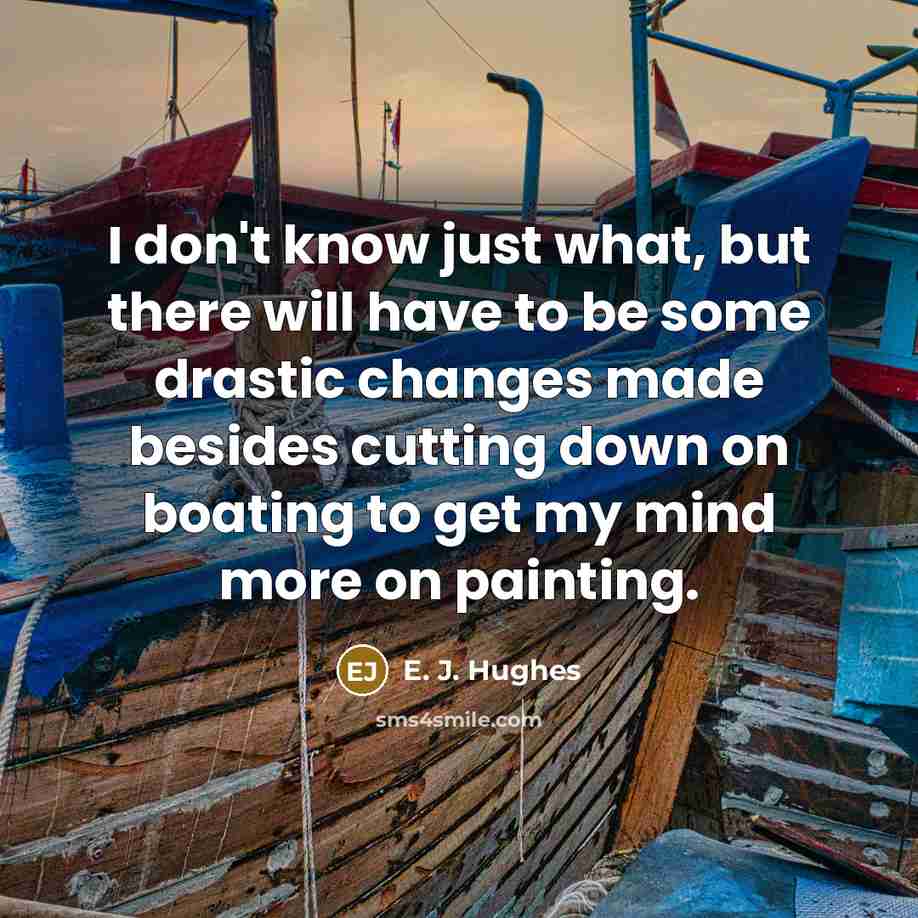 “I don't know just what, but there will have to…” quote by E. J. Hughes