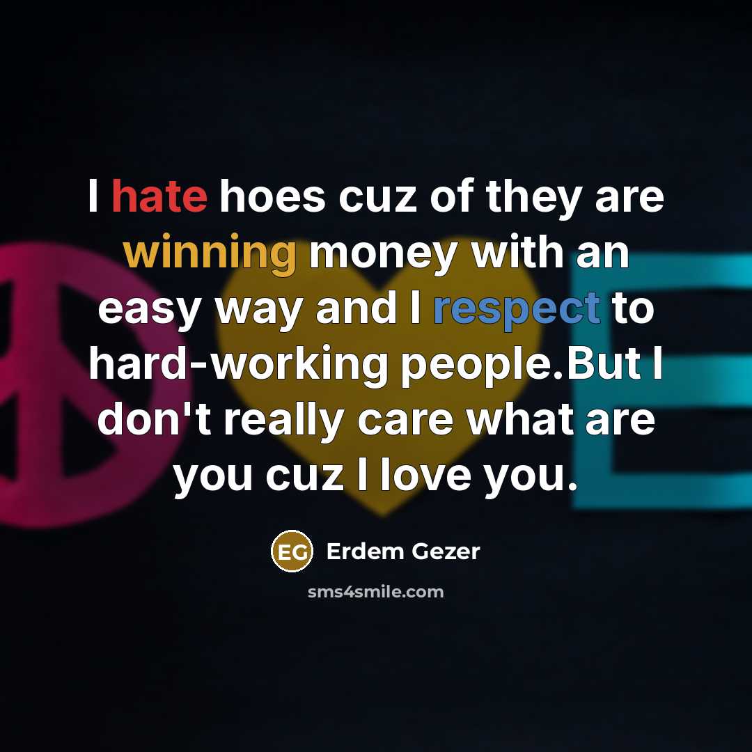 “I hate hoes cuz of they are winning money with…” quote by Erdem Gezer