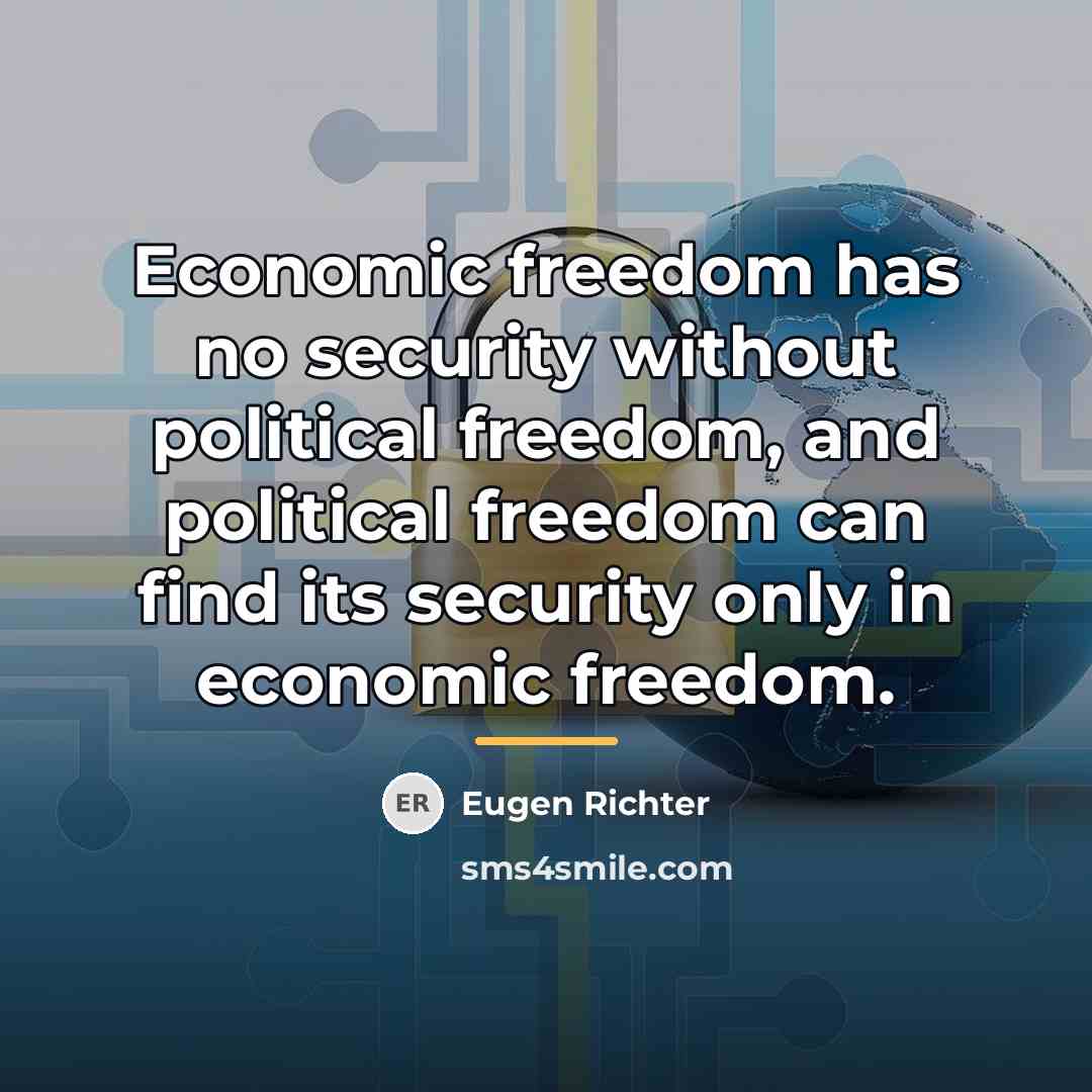 “Economic freedom has no security without political freedom, and political…” quote by Eugen Richter