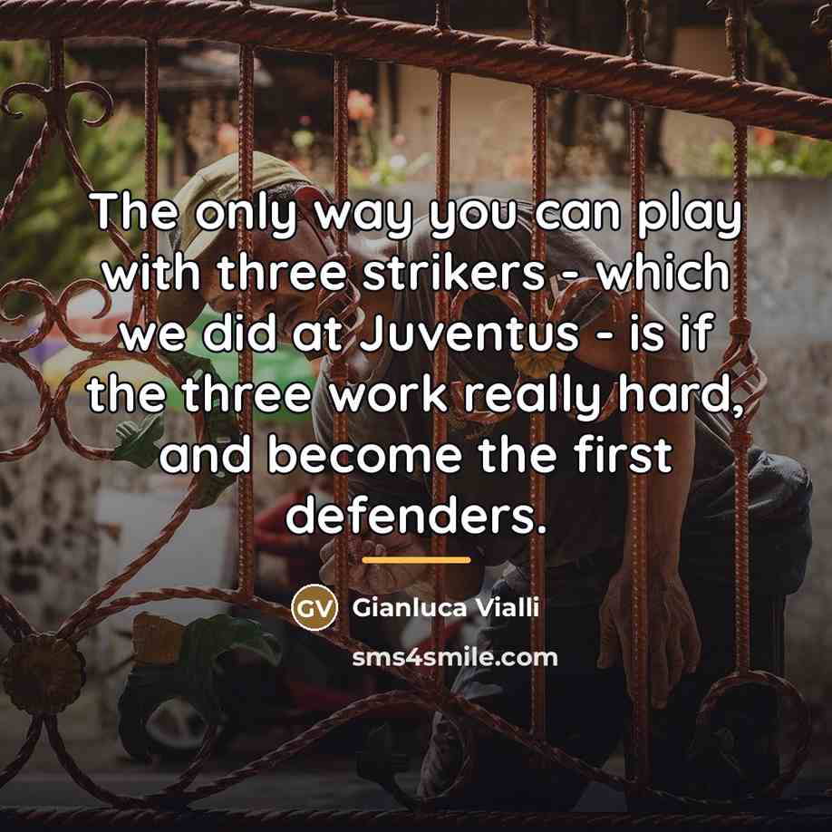 “The only way you can play with three strikers -…” quote by Gianluca Vialli