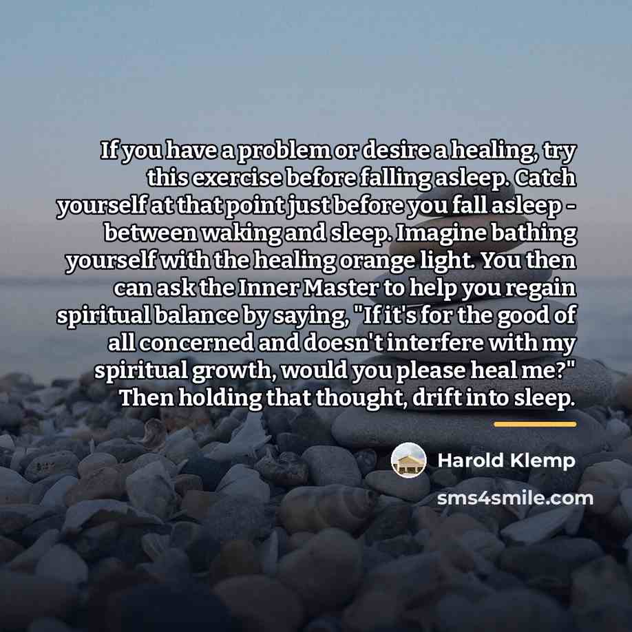 “If you have a problem or desire a healing, try…” quote by Harold Klemp