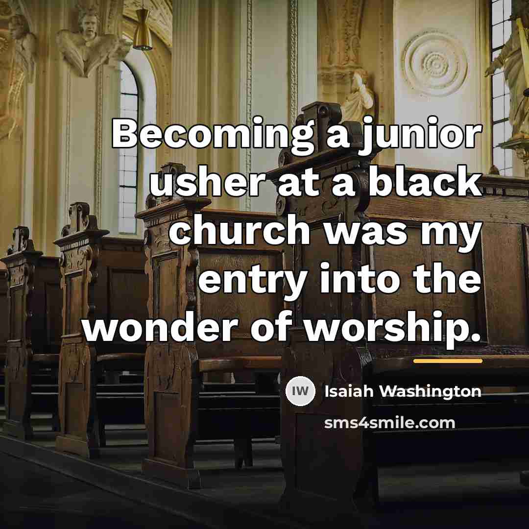 “Becoming a junior usher at a black church was my…” quote by Isaiah Washington