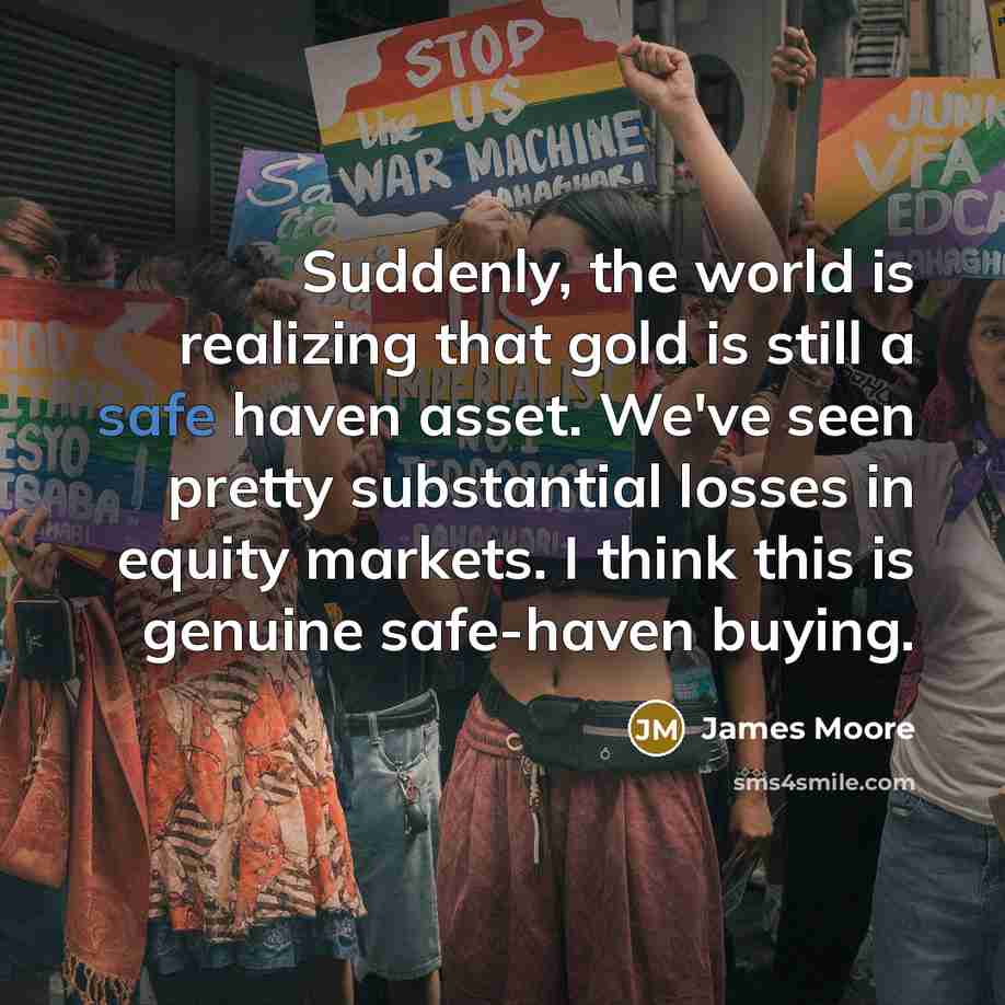 “Suddenly, the world is realizing that gold is still a…” quote by James Moore