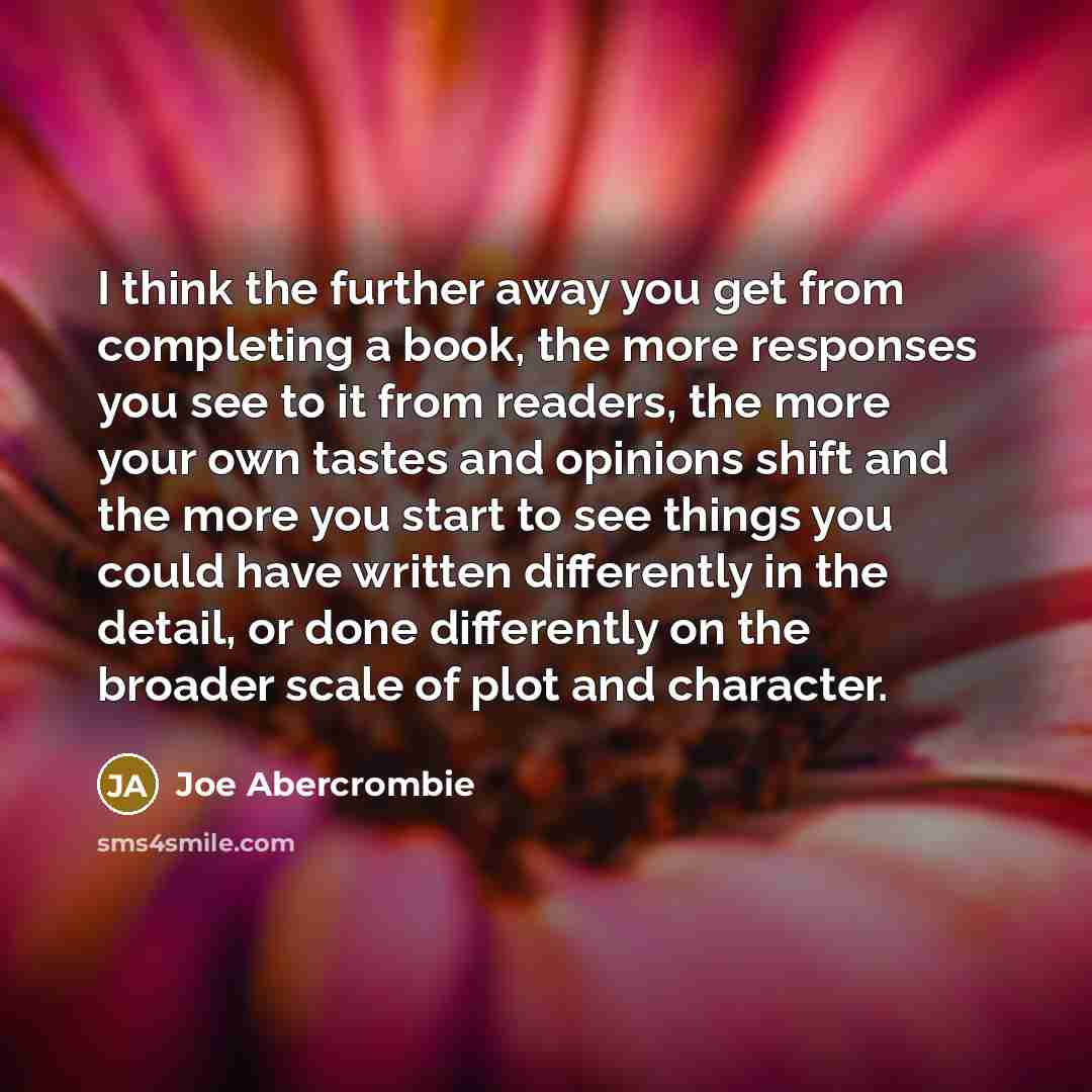 “I think the further away you get from completing a…” quote by Joe Abercrombie