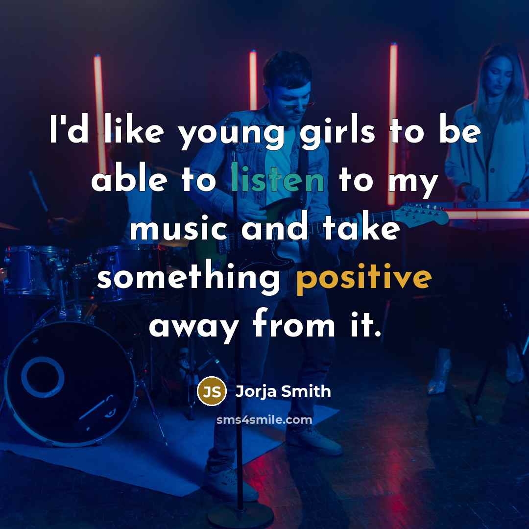 “I'd like young girls to be able to listen to…” quote by Jorja Smith
