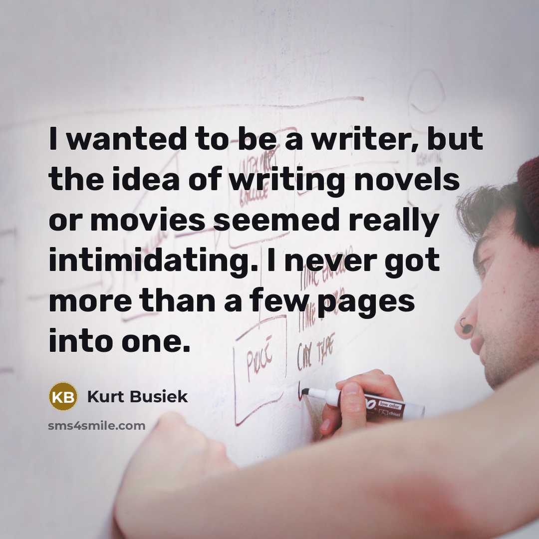 “I wanted to be a writer, but the idea of…” quote by Kurt Busiek