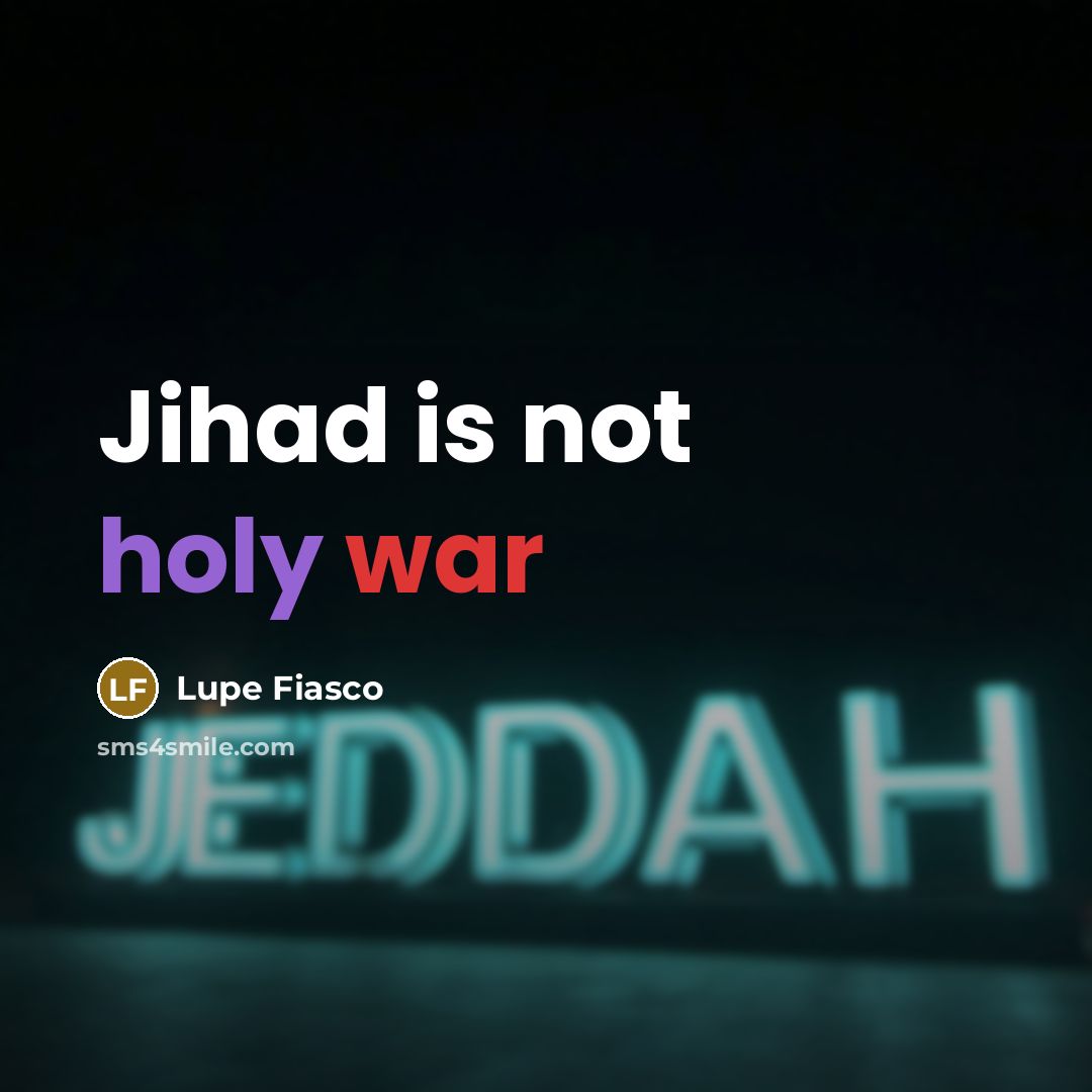 “Jihad is not holy war” quote by Lupe Fiasco