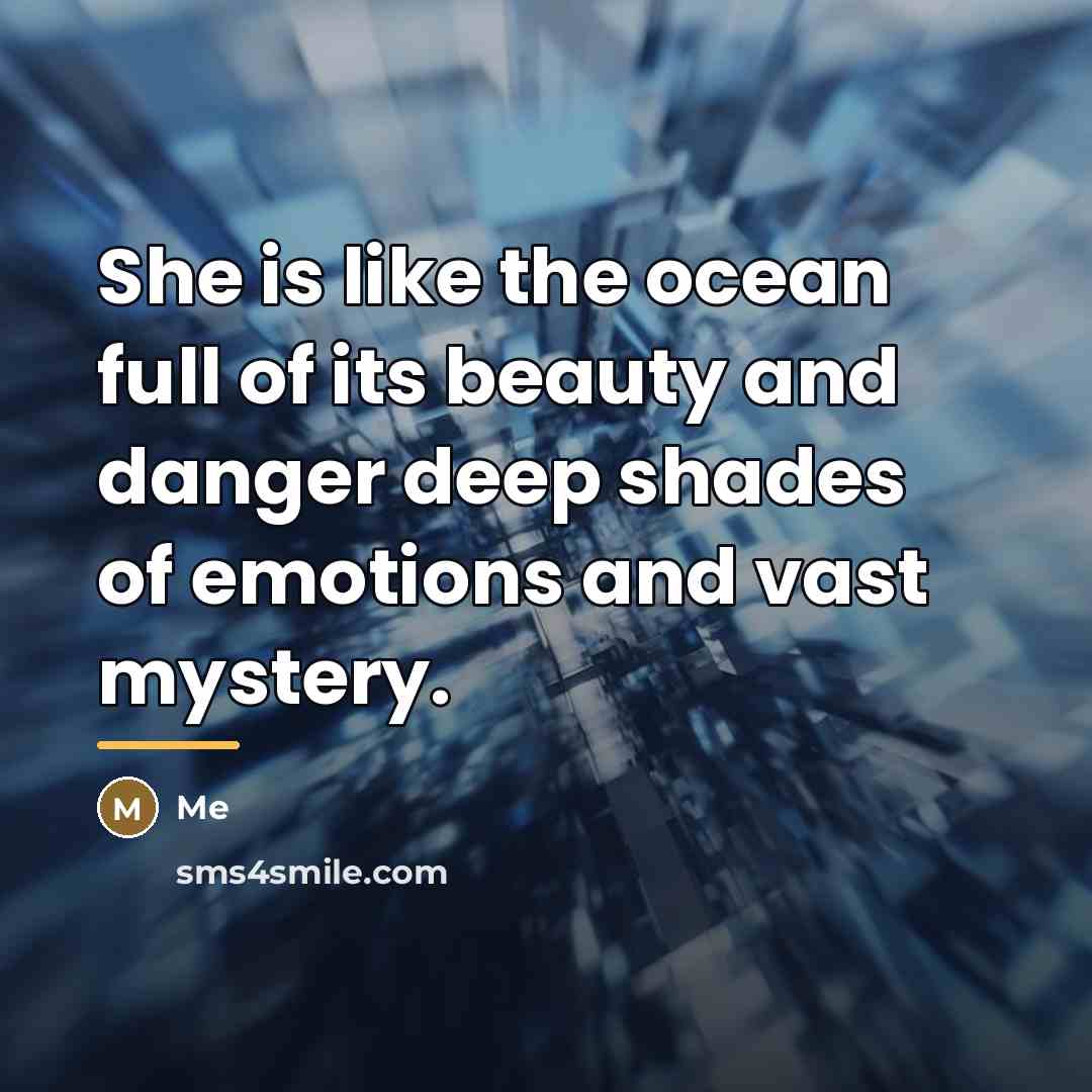 “She is like the ocean full of its beauty and…” quote by Me