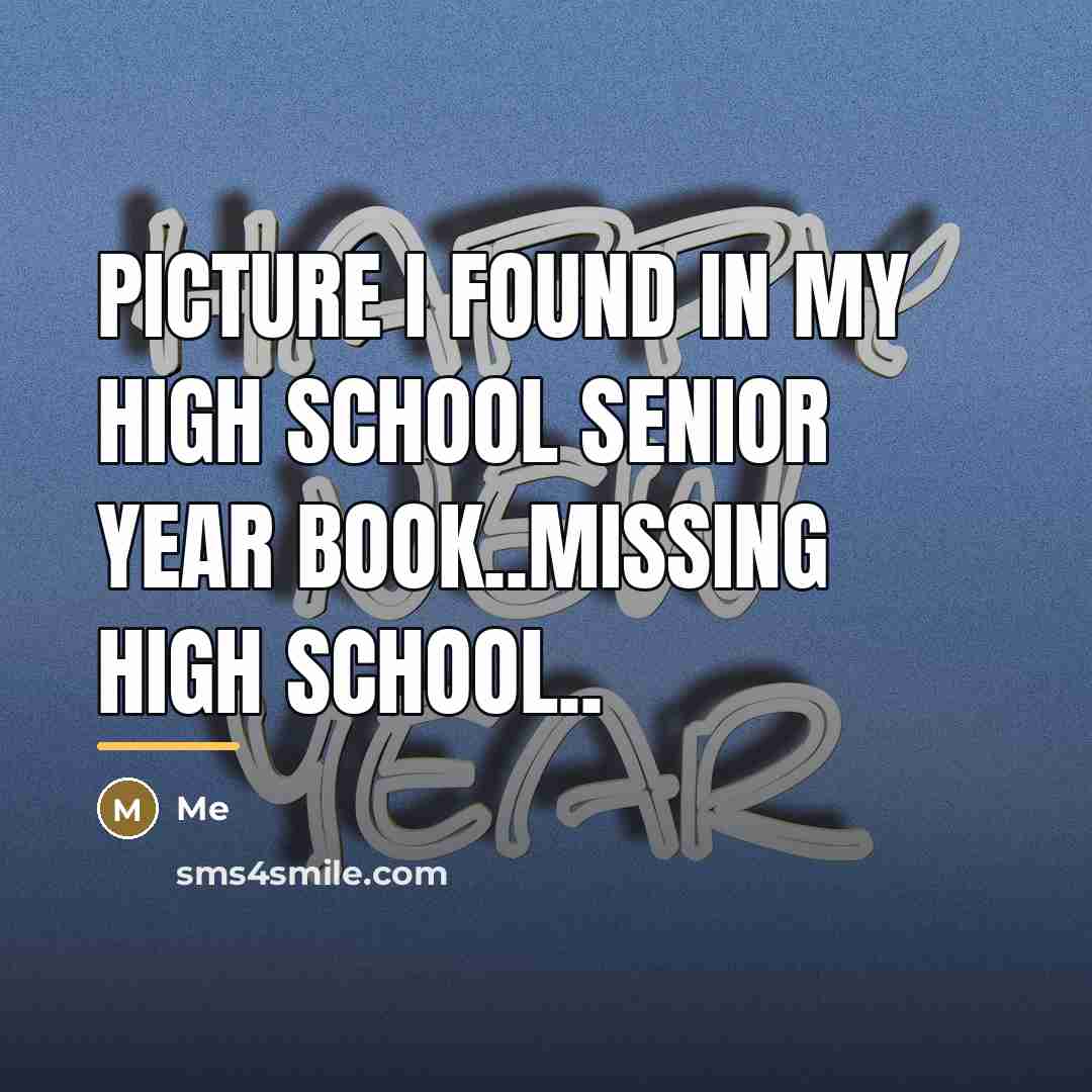 “Picture I found in my High school senior year book..Missing…” quote by Me