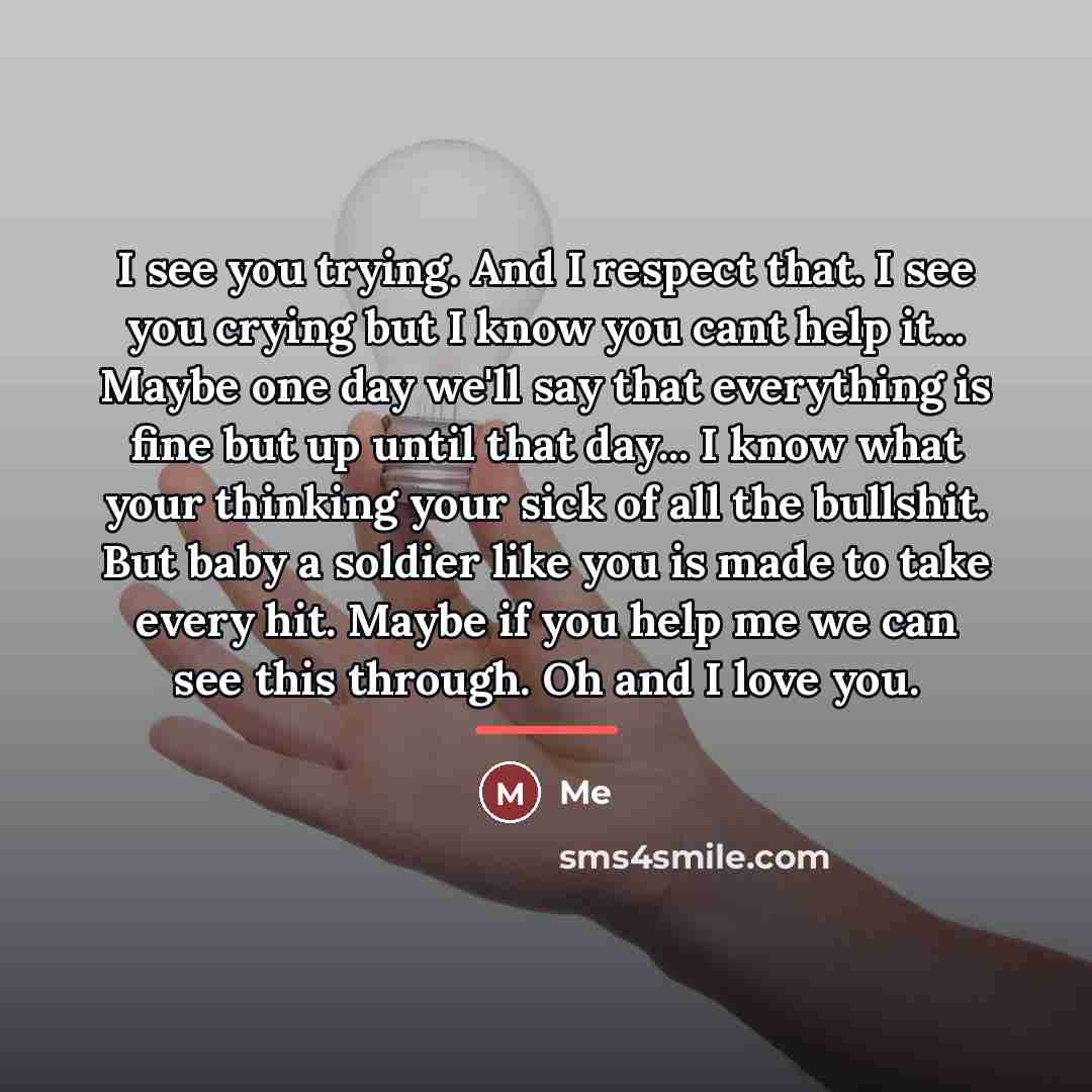 “I see you trying. And I respect that. I see…” quote by Me