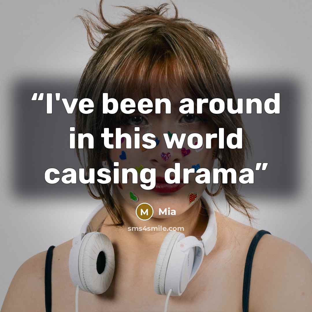 “I've been around in this world causing drama” quote by MIA
