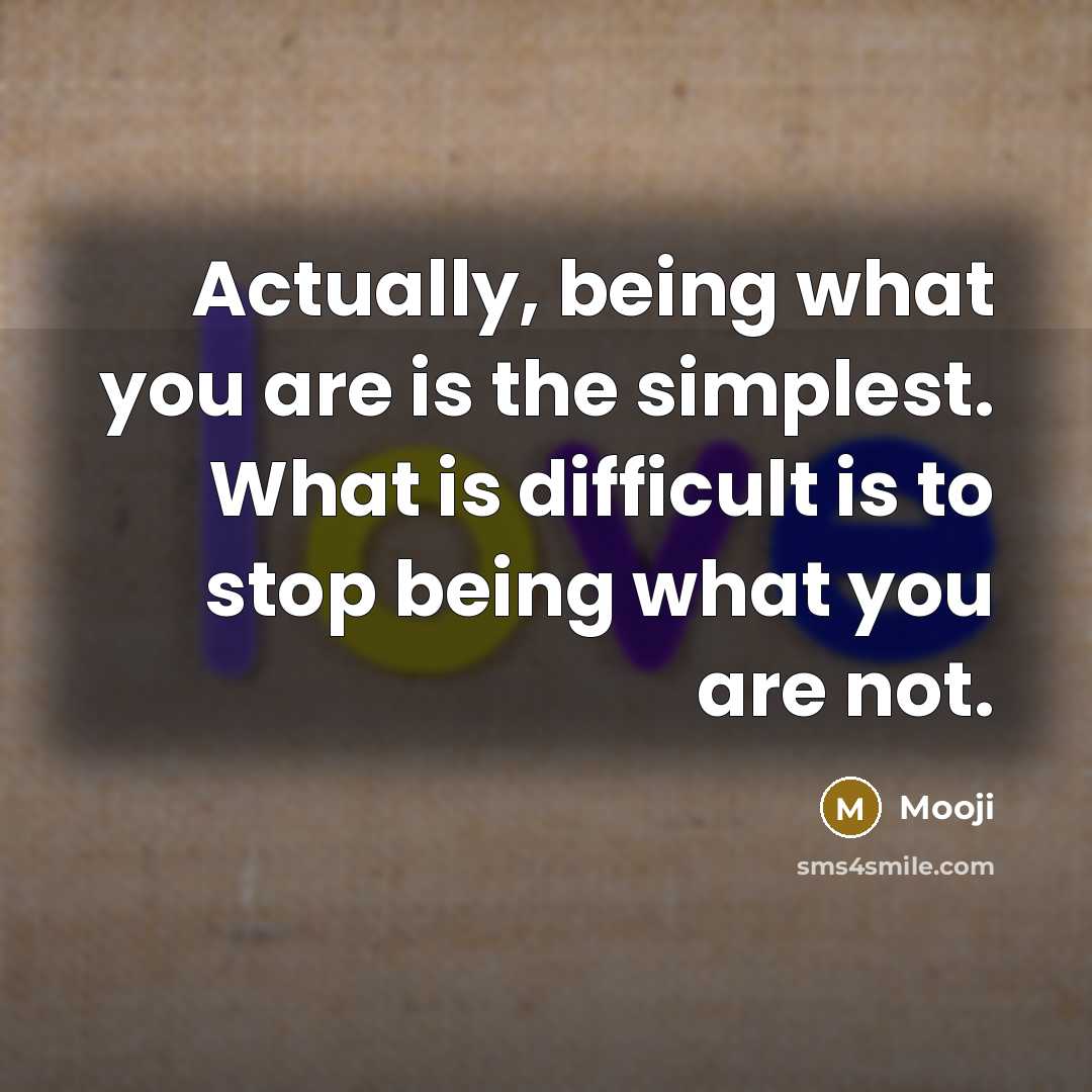 “Actually, being what you are is the simplest. What is…” quote by Mooji