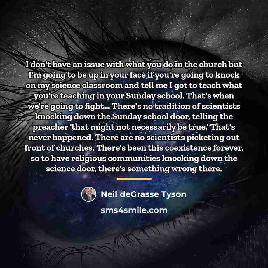 “I don't have an issue with what you do in…” quote by Neil deGrasse Tyson