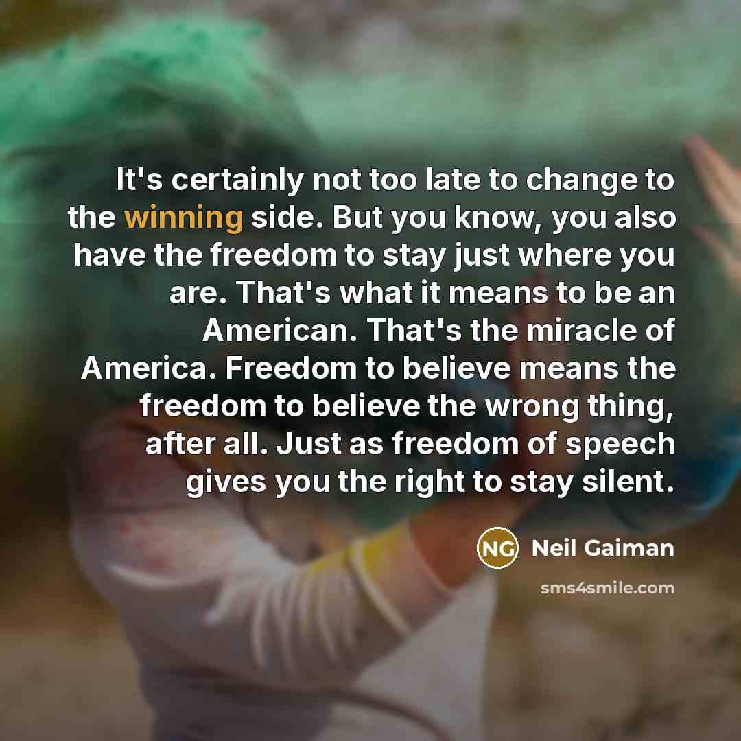 “It's certainly not too late to change to the winning…” quote by Neil Gaiman